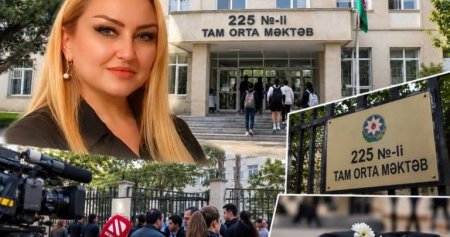 Şagirdin həyatını itirdiyi, jurnalistlərin döyüldüyü 225 nömrəli məktəbin direktoru kimdir?